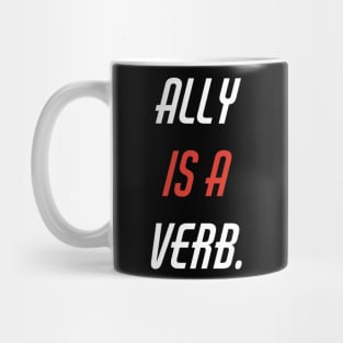 ally is a verb Mug